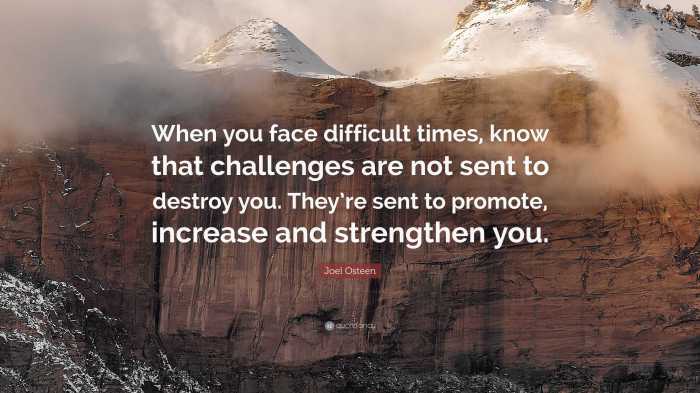 Difficult times face osteen joel when challenges quotes quote know sent not destroy increase promote re they quotefancy strengthen