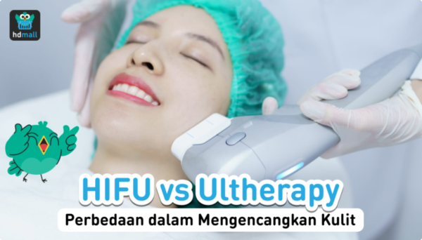 Memahami Perbedaan Ultherapy, HIFU, dan RF, Tiga Teknologi Pengencangan Kulit  Modern